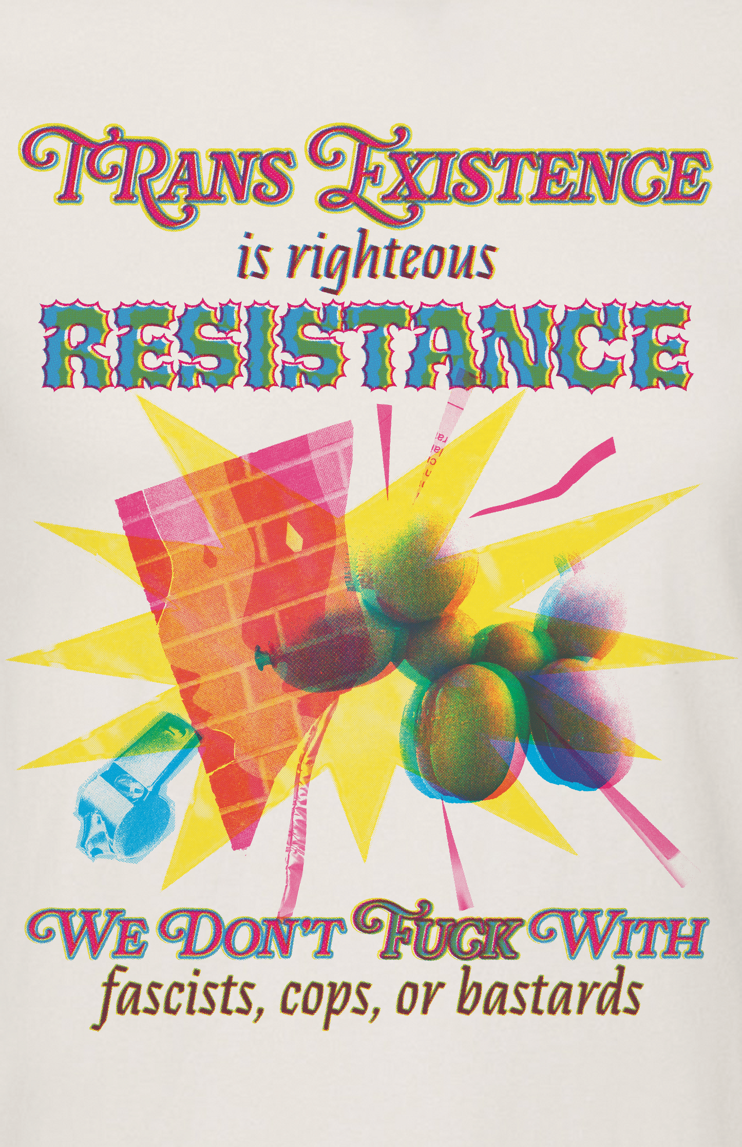 Trans Existence is Radical Resistance - Tee